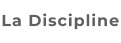 La Discipline
