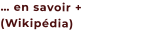 … en savoir + (Wikipédia)